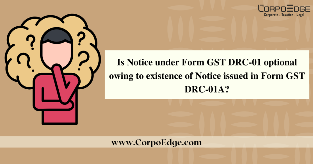 is-notice-under-form-gst-drc-01-optional-owing-to-form-gst-drc-01a